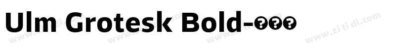 Ulm Grotesk Bold字体转换